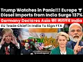 Download Lagu US Panics! EU Diesel Imports from India Surge 137%. Germany Declares Asia Means India. EU India FTA