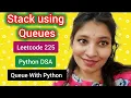Implement Stack using Queues LeetCode 225 Stack using Queues Queue With Python Python DSA