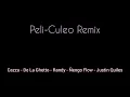 Letra de "Peli-Culeo (Remix)" Cazzu - De la Ghetto - Randy - Ñengo Flow - Justin Quiles