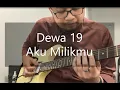 Download Lagu Dewa 19 - Aku Milikmu - Guitar Cover