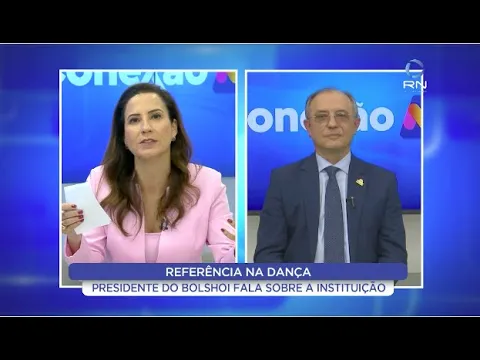 Conexão ND: presidente do Bolshoi fala sobre a Instituição