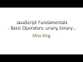 9 Basic Operators operand unary binary string concatenation numeric conversion etc