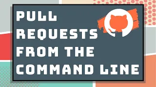 Use GitHub CLI For Command Line Pull Request Management GitHub CLI Tutorial