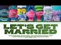 TROLLS Various Artists Let s Get Married Color Coded