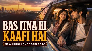 Bas Itna Hi Kaafi Hai | A Love That Feels Like Home | Official Song 2026