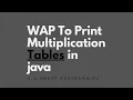 Program To Print Multiplication Tables in java By AHmEd - RajPOoT Urdu-Hindi