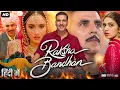 Lagu Raksha Bandhan Full Movie in Hindi | Akshay Kumar | Bhumi Pednekar | Emotional 2025