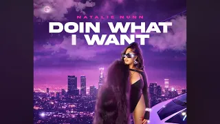 Natalie Nunn - DOIN WHAT I WANT