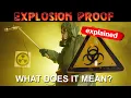 What Does EXPLOSION PROOF Mean
