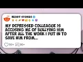 My depressed colleague is accusing me of bullying him after all the work I put in to save