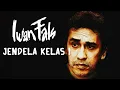 Download Lagu Jendela Kelas I - Iwan Fals - LIRIK
