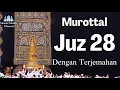 Murottal Al Qur'an merdu Juz 28 Full tanpa jeda dengan qori pilihan