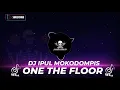 Dj Ipul mokodompis ONE THE FLOOR Full Bass 2022
