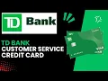 How to Reach TD Customer Service for Credit Card Support A Step-by-Step Guide