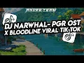 Download Lagu DJ NARWHAL -PGR OST X BLOODLINE VIRAL TIK TOK YANG KALIAN CARI CARI‼️