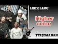 Higher - Creed (Lirik Lagu Terjemahan)