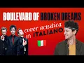Lagu BOULEVARD OF BROKEN DREAMS in ITALIANO 🇮🇹 Green Day cover