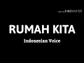 Download Lagu RUMAH KITA - Indonesian Voice ( Lyrics )