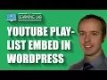 Embed A YouTube Playlist On Your WordPress Blog
