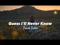 Download Lagu Guess I'll Never Know - Track Tribe | SONG LYRICS FROM YOUTUBE