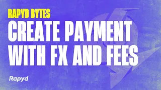 Rapyd Bytes Create Payment with FX and Fees