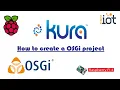 Eclipse Kura on Raspberry Pi 4 how to create a OSGi project