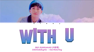 Download SEO EUNKWANG (서은광) - WITH U (파랑새) [ColorCoded/Han/Rom/Eng] MP3