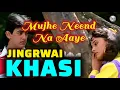 Khasi Song || Mujhe Neend Na Aaye ||Ngam Sngew Nang Ban Ioh Thiah || @BarohlangTV 