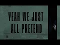 The Plot In You - Pretend (Official Lyric Video)