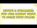 DevOps SysAdmins PHP-FPM cannot write to Nginx www folder