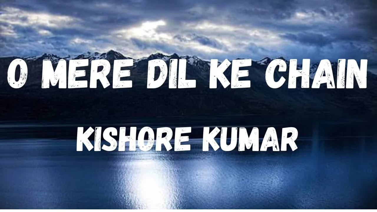 O Mere Dil Ke Chain (Lyrics) | Mere Jeevan Saathi | Kishore Kumar | Rajesh Khanna | Lyrical Music O Mere Dil Ke Chain (Lyrics) | Mere Jeevan Saathi | Kishore Kumar | Rajesh Khanna | Lyrical Music