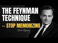 The Feynman Technique Stop Memorizing Start Understanding
