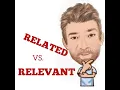 English Tutor Nick P Lesson 515 The Difference Between Relevant and Related
