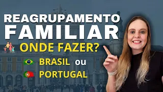 Reagrupamento Familiar! Fazer no Brasil ou em Portugal? Como funciona? |Professora Danielle Lago