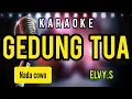 Lagu Karaoke dangdut lawas GEDUNG TUA nada COWO