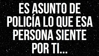 🔴 ESO ES INCREÍBLE! ES UN CASO DE POLICÍA LO QUE ESA PERSONA SIENTE POR TI... MENSAJE DE LOS ÁNGELES