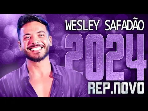 Download MP3 WESLEY SAFADÃO 2024 ( REPERTÓRIO NOVO 2024 ) CD NOVO - MÚSICAS NOVAS