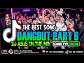 Lagu DJ AGUS TERBARU LAGU DANGDUT PART 6 SOUND FYP TIKTOK