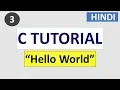 First c program to print hello world C Programming tutorial in HINDI