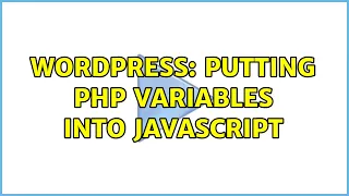 Wordpress Putting PHP variables into javascript 2 Solutions