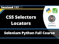 CSS Selectors Locators Selenium Python - Session 117
