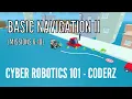 Basic Navigation II missions 6-10 in Cyber Robotics 101