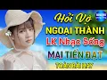 Download Lagu ✔️ Hỏi Vợ Ngoại Thành ➤Giọng Ca Mai Tiến Đạt ➤ LK Nhạc Sống Thôn Quê Bản Phối Mới 2022  Toàn Bài Hay