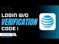 How to Login to AT T Without Verification Code