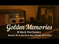 Download Lagu Golden Memories 🎙 60s \u0026 70s Classics – Sinatra, Elvis, Bee Gees, Roy Orbison, Paul Anka