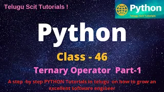 Python Class-46 Ternary Operators Part-9 Python Tutorial for Beginners - in Telugu and English