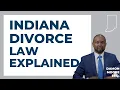Indiana Divorce Law Explained What You NEED to Know