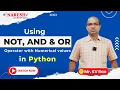 How to Apply NOT AND OR with Numerical Values in Python NareshIT