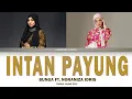 Download Lagu Bunga - Intan Payung feat. Noraniza Idris Lyrics [COLOR CODED Malay/Eng]