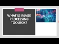 What is Image processing ToolBox in MATLAB
